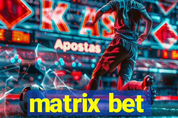 matrix bet