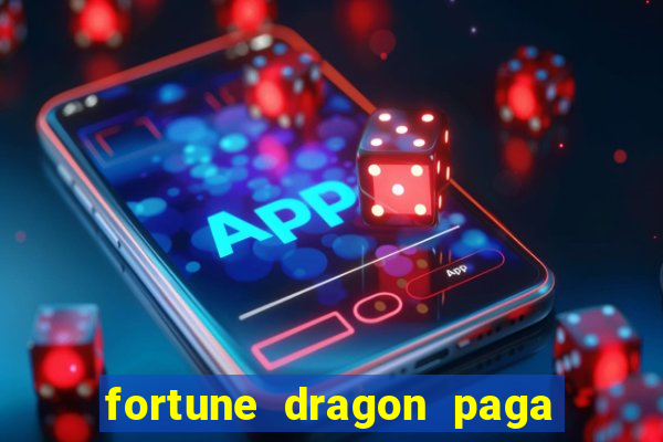 fortune dragon paga que horas