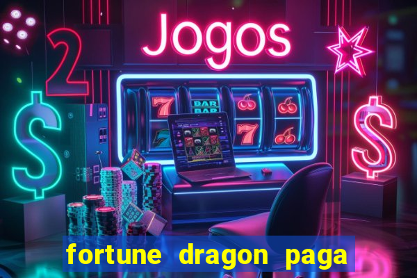 fortune dragon paga que horas