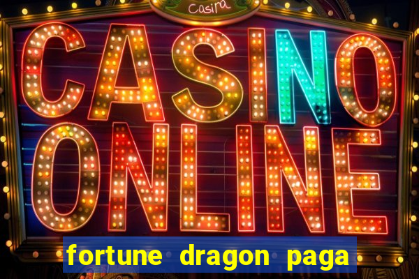 fortune dragon paga que horas