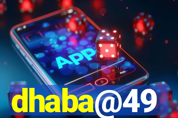 dhaba@49