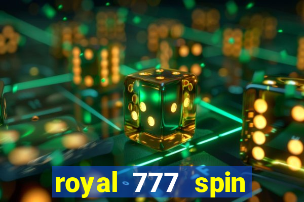 royal 777 spin slot game