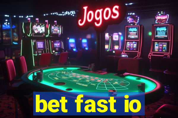 bet fast io