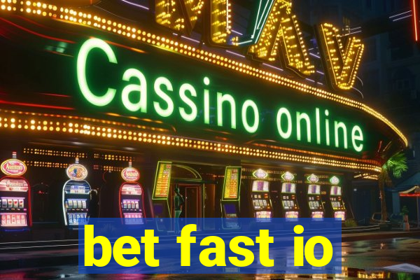 bet fast io