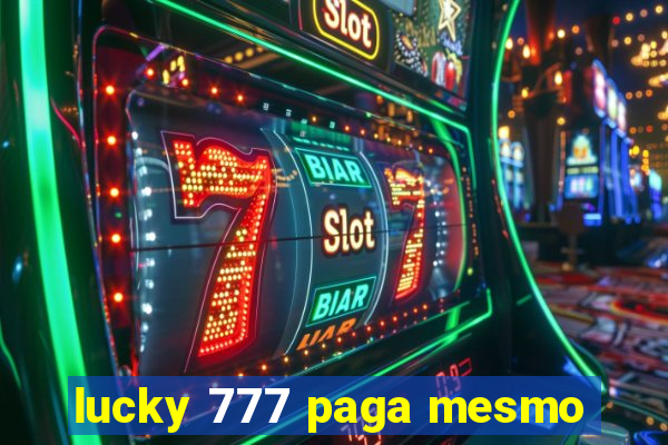 lucky 777 paga mesmo