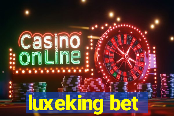 luxeking bet