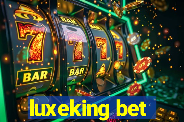 luxeking bet