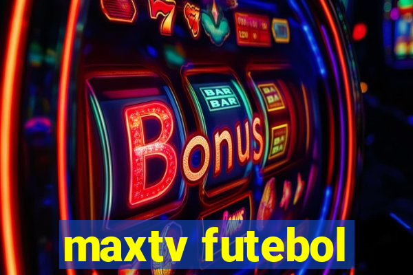 maxtv futebol