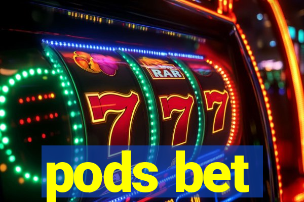 pods bet