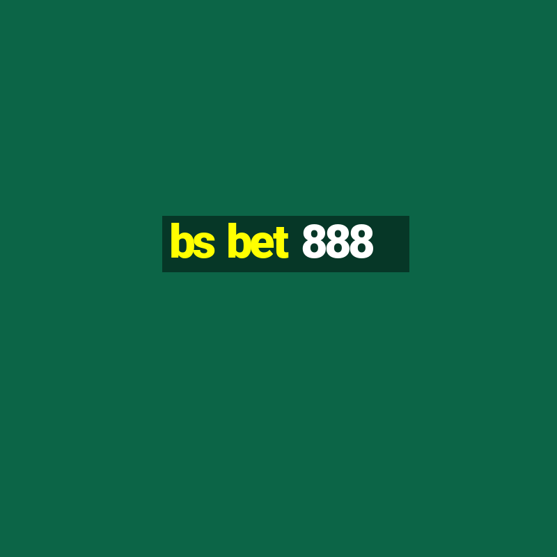 bs bet 888