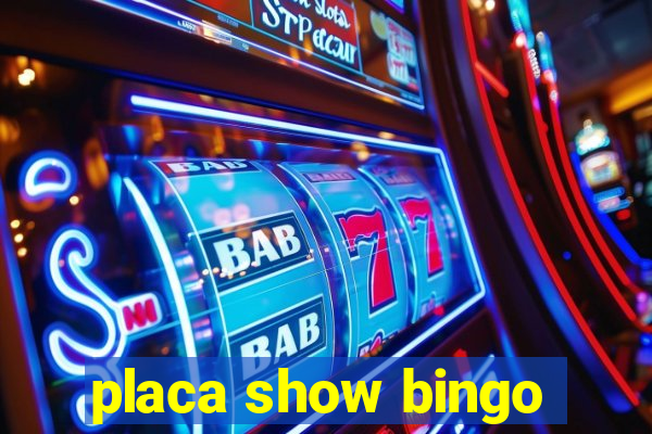 placa show bingo