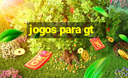 jogos para gt