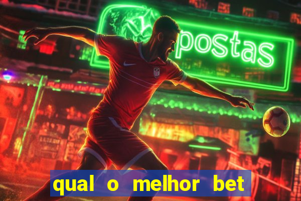 qual o melhor bet para apostar