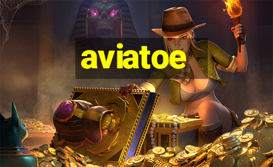 aviatoe