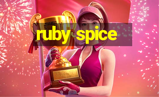 ruby spice