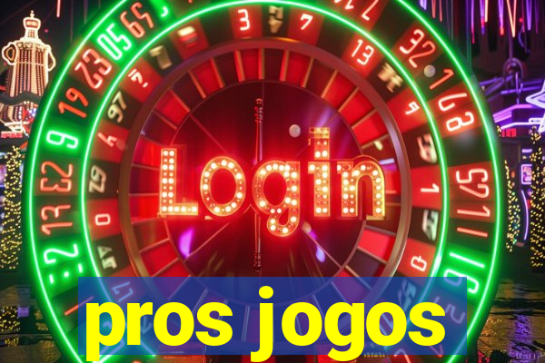 pros jogos