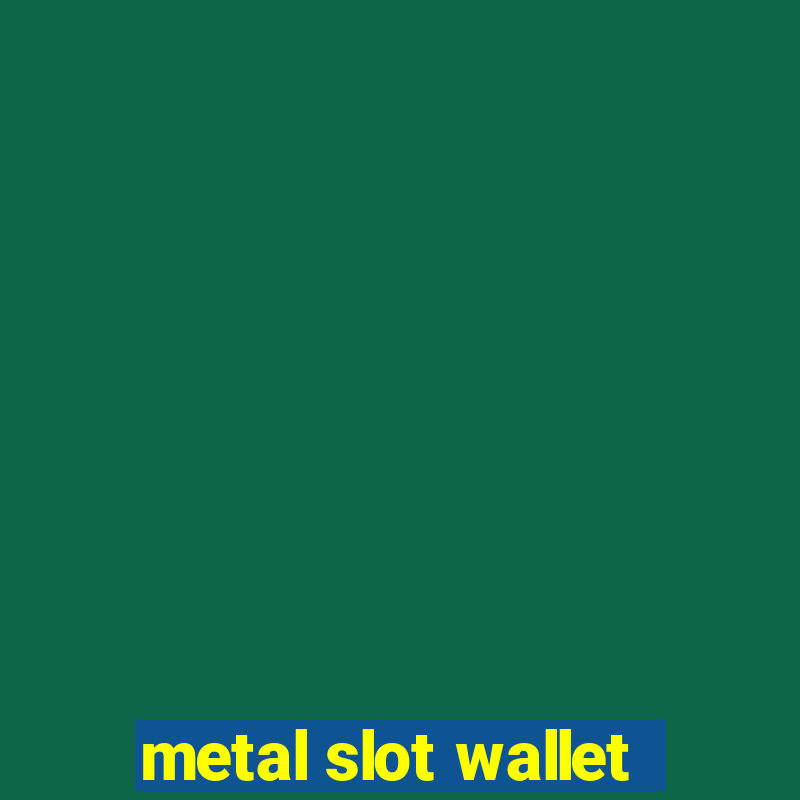 metal slot wallet