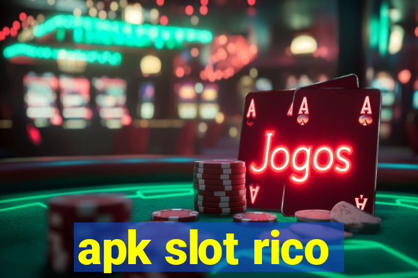 apk slot rico