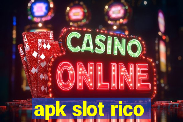 apk slot rico