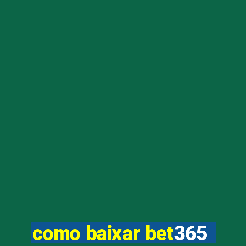 como baixar bet365