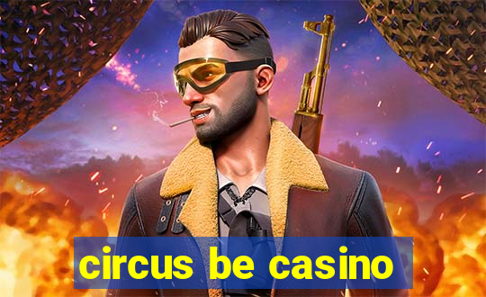 circus be casino