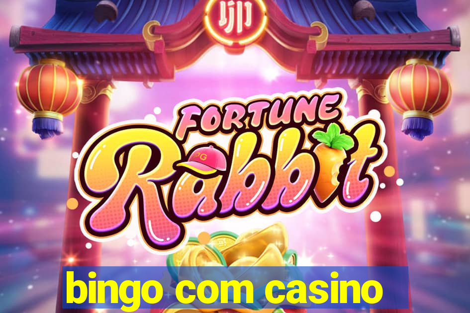 bingo com casino