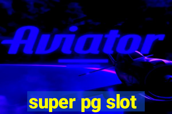 super pg slot