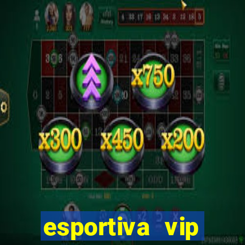 esportiva vip baixar aplicativo