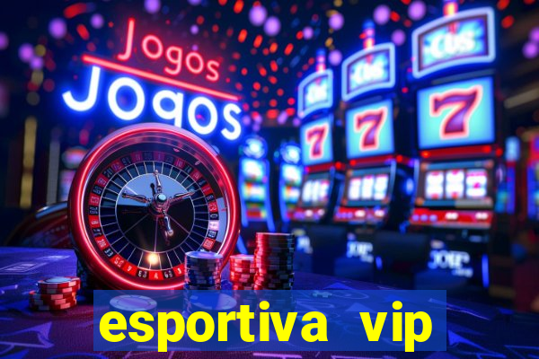 esportiva vip baixar aplicativo