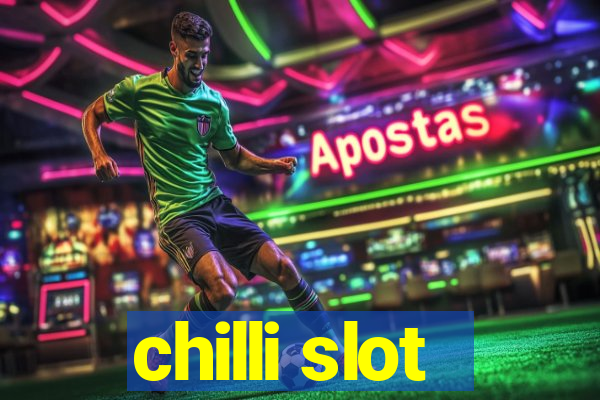 chilli slot