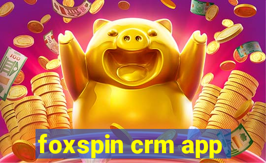 foxspin crm app