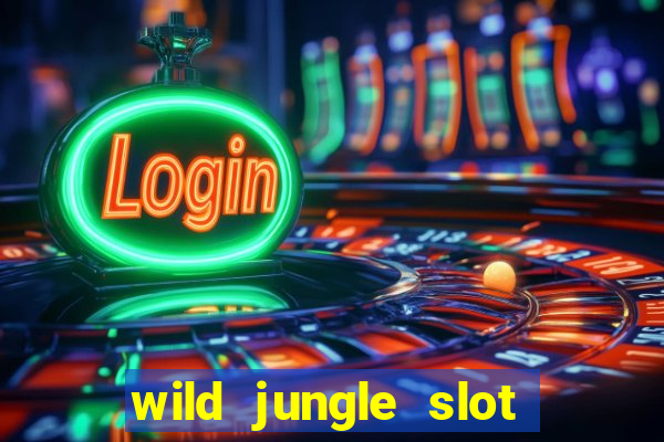 wild jungle slot free play