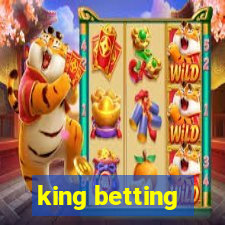 king betting