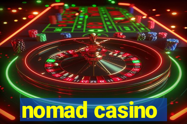 nomad casino