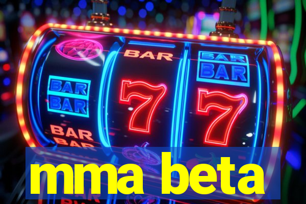 mma beta