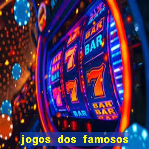 jogos dos famosos para ganhar dinheiro