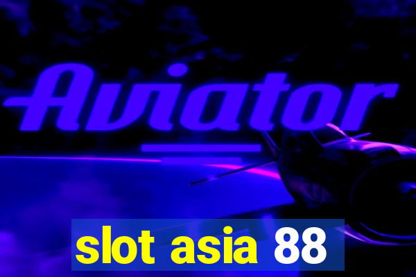 slot asia 88