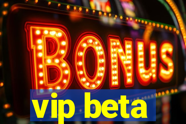 vip beta