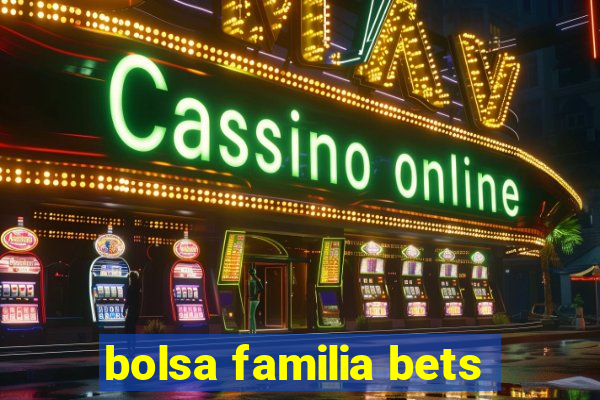 bolsa familia bets