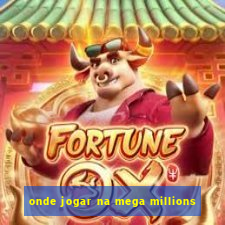 onde jogar na mega millions