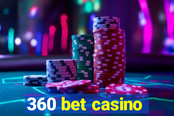 360 bet casino