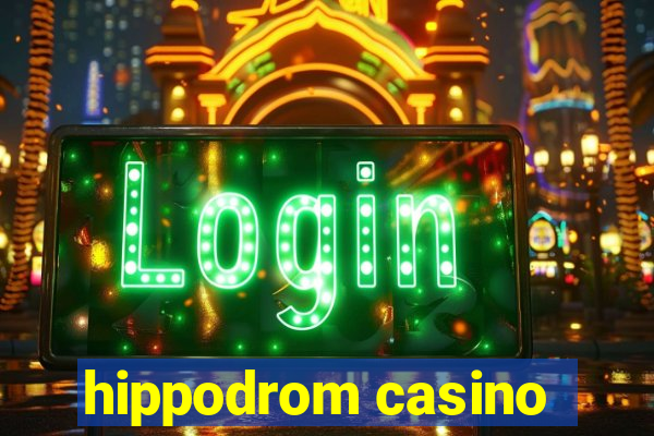 hippodrom casino