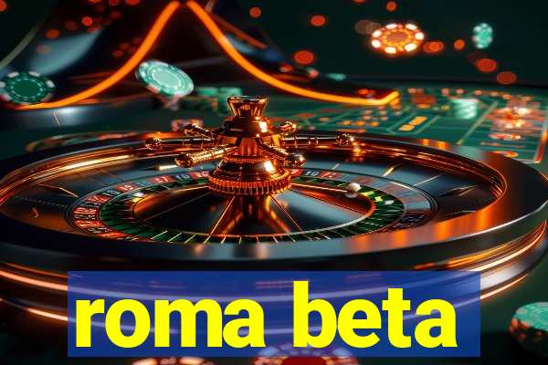 roma beta