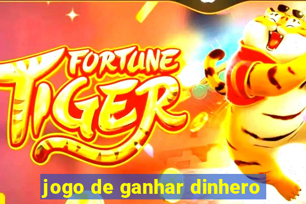 jogo de ganhar dinhero