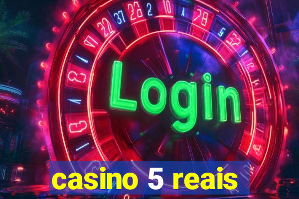 casino 5 reais