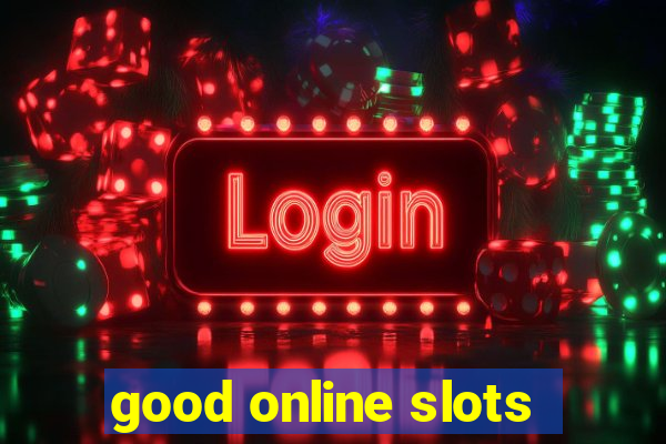 good online slots