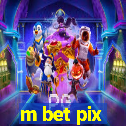 m bet pix