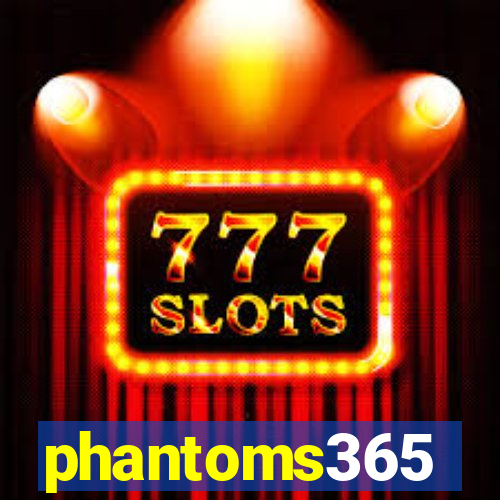 phantoms365