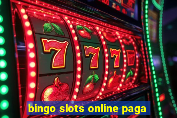 bingo slots online paga