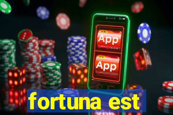 fortuna est